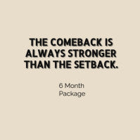 6 Month Comeback Package